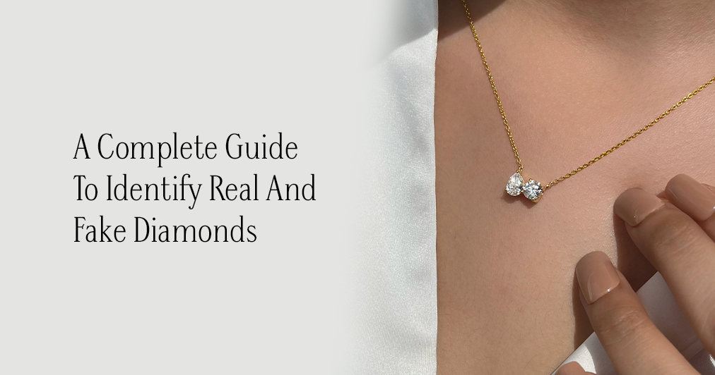 A Complete Guide To Identify Real & Fake Diamonds | DiAi Designs