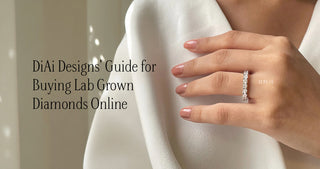 DiAi Designs' Guide for Buying Lab Grown Diamonds Online