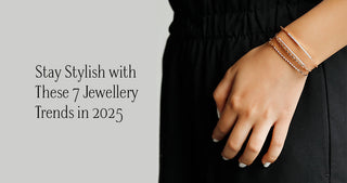 Stay Stylish with These 7 Jewellery Trends in 2025